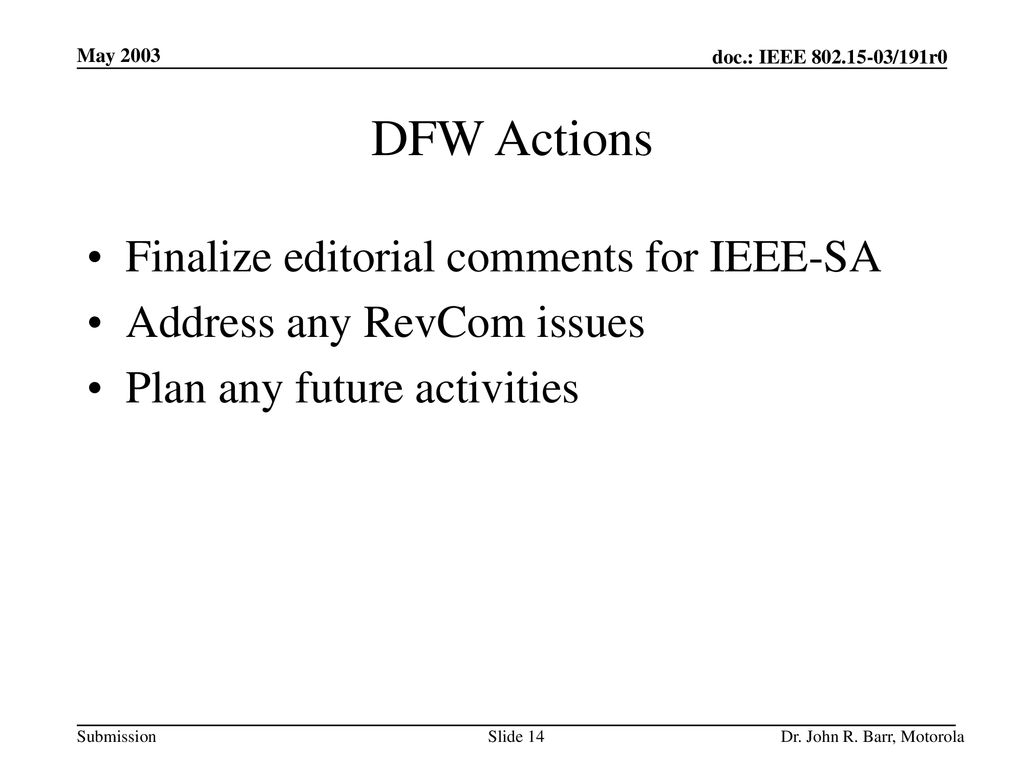 DFW Actions Finalize editorial comments for IEEE-SA