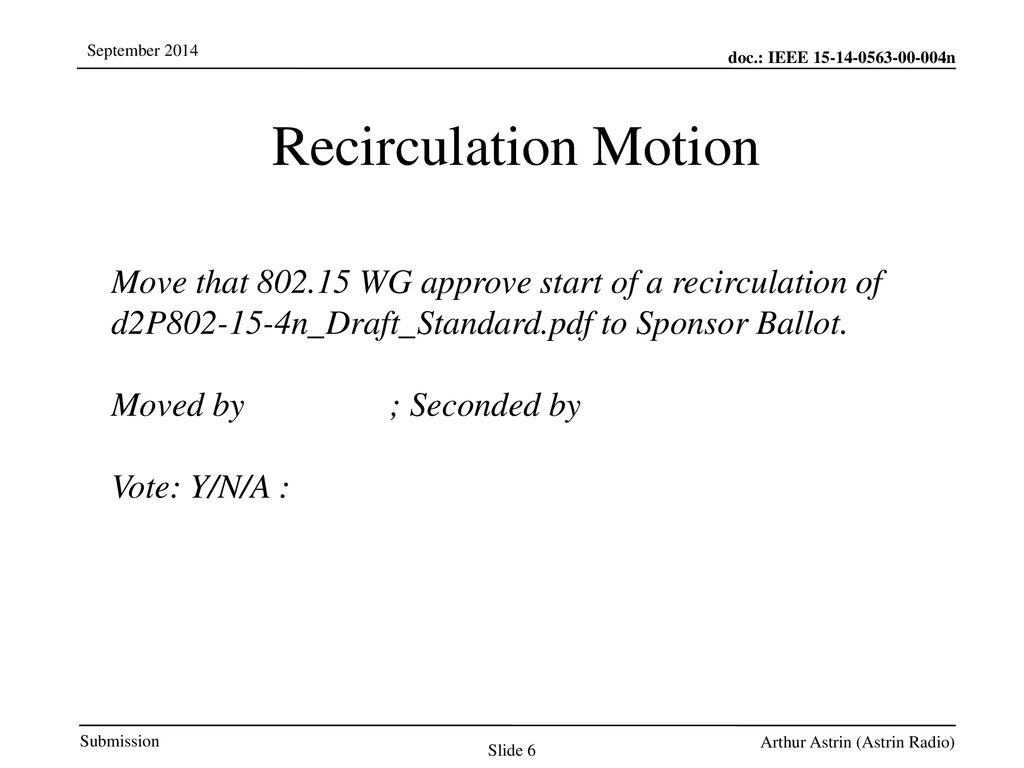 Recirculation Motion Move that WG approve start of a recirculation of. d2P n_Draft_Standard.pdf to Sponsor Ballot.