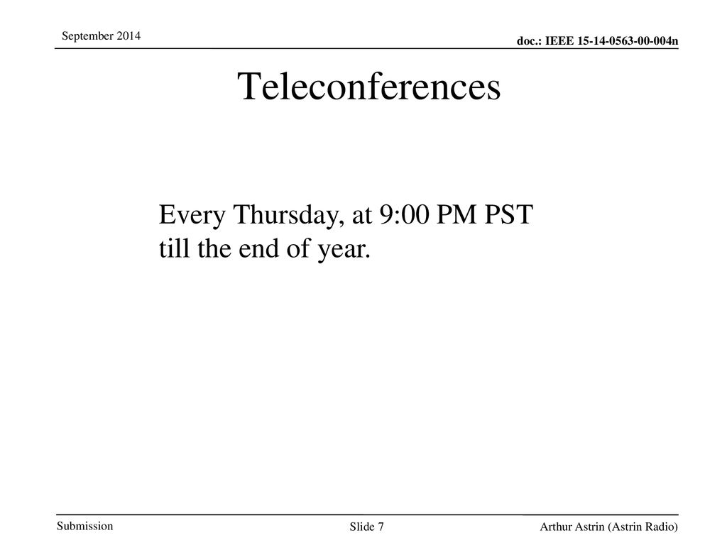 Teleconferences Every Thursday, at 9:00 PM PST till the end of year.