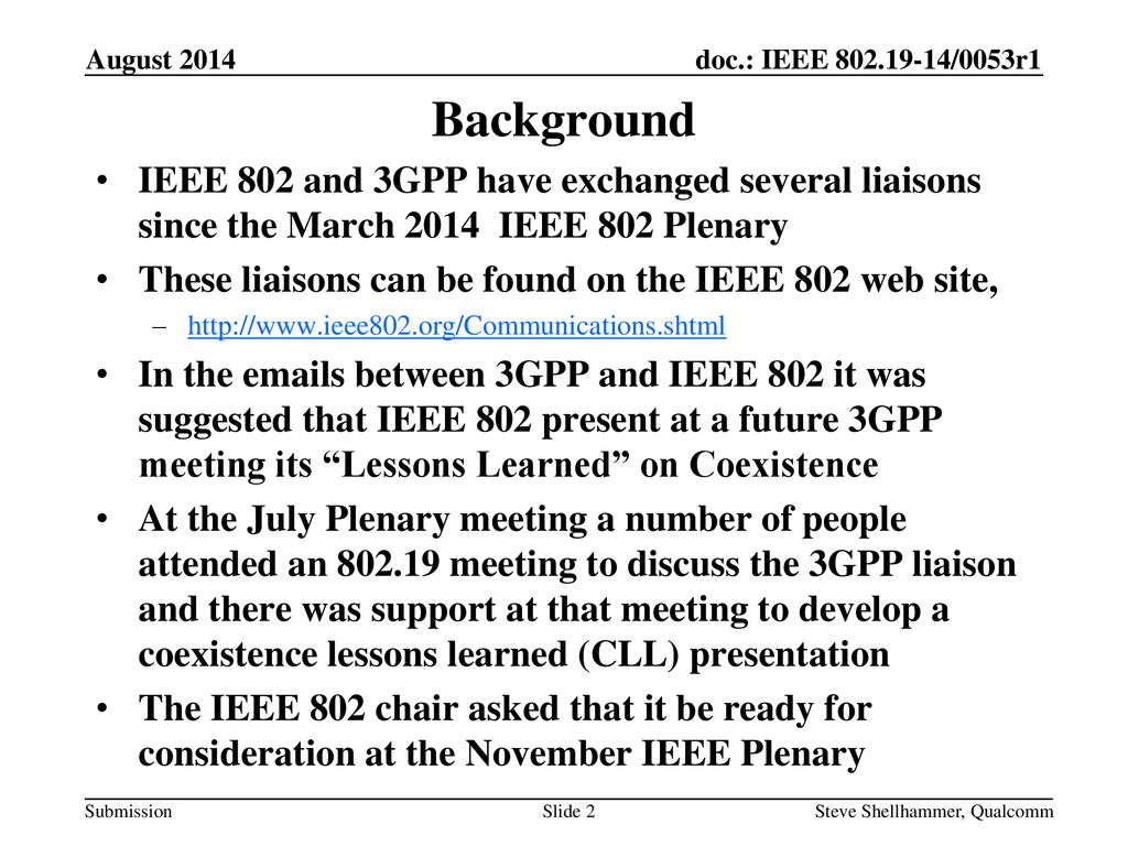 August 2014 Background. IEEE 802 and 3GPP have exchanged several liaisons since the March 2014 IEEE 802 Plenary.