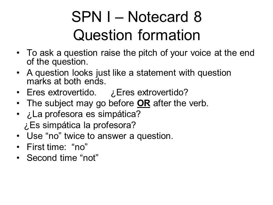 SPN I – Notecard 8 Question formation