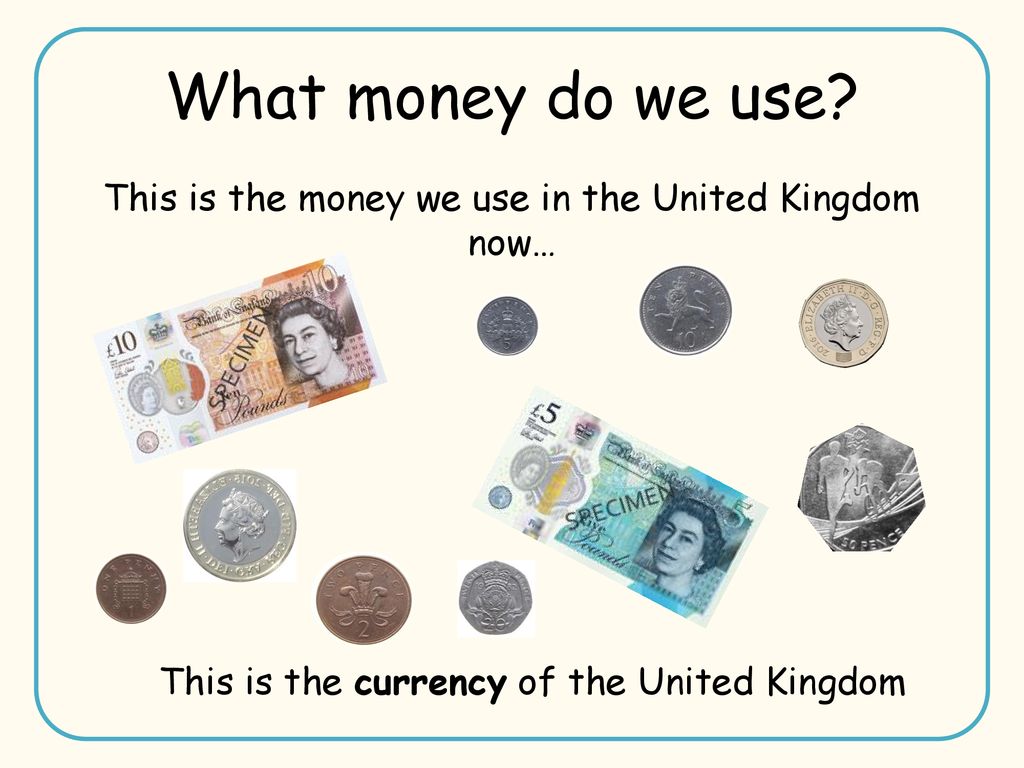 What money do we use.
