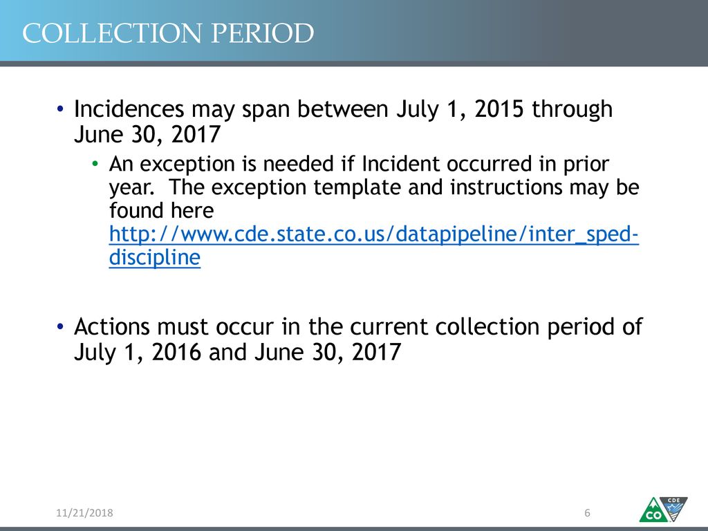 COLLECTION PERIOD Incidences may span between July 1, 2015 through June 30,