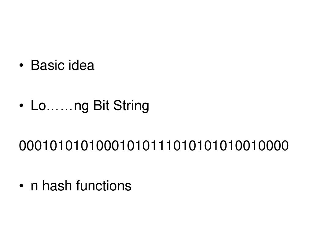 Bloom Filters Burton Bloom (1970) Favorite Data Structure - ppt download