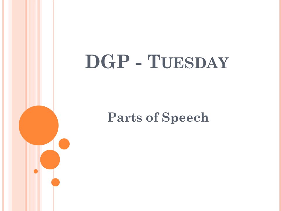 DGP - Tuesday Parts of Speech