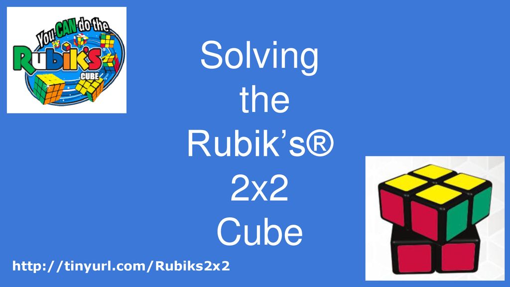 Solving The Rubik S 2x2 Cube Ppt Download