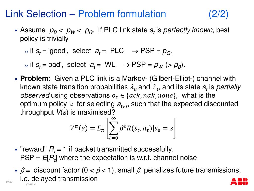 Dacfey Dzung Yvonne Anne Pignolet Abb Corporate Research Switzerland Dynamic Selection Of Wireless Powerline Links Using Markov Decision Ppt Download