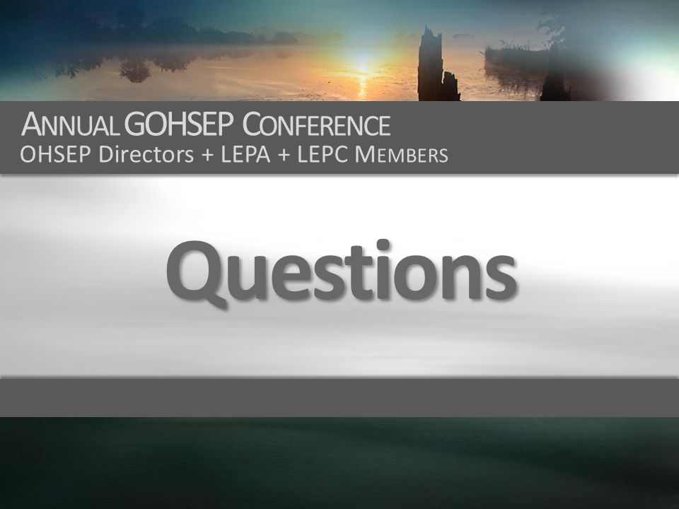 Questions Annual GOHSEP Conference
