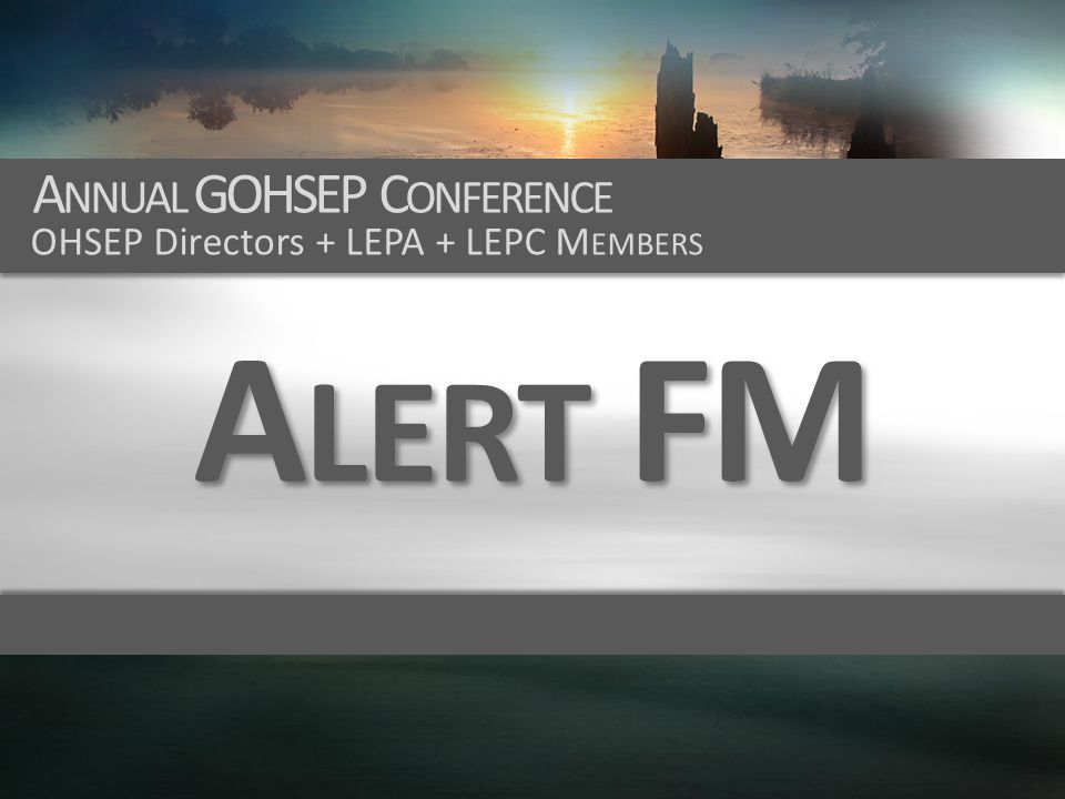 Alert FM Annual GOHSEP Conference