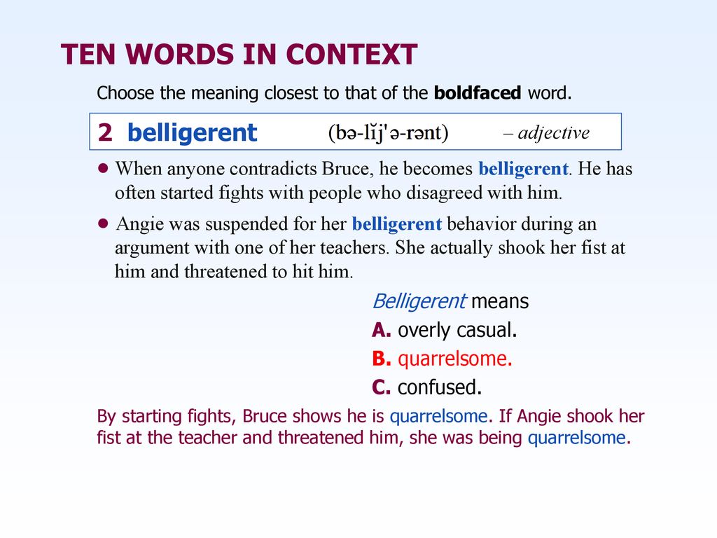 TEN WORDS IN CONTEXT 2 belligerent – adjective