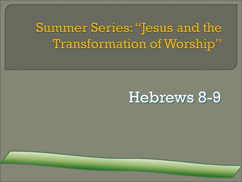 Summer Series: Jesus and the Transformation of Worship