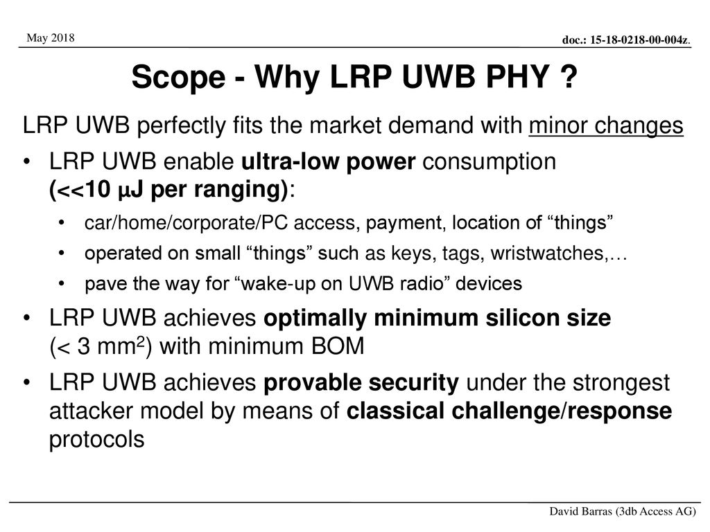 07/12/10 Scope - Why LRP UWB PHY LRP UWB perfectly fits the market demand with minor changes.