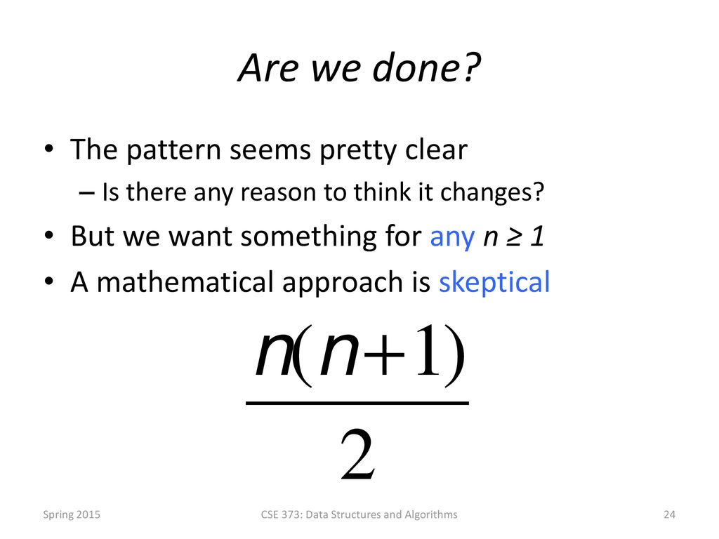 CSE373: Data Structures And Algorithms Lecture 2: Proof By Induction ...