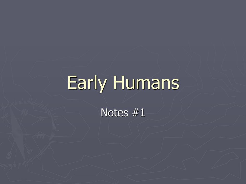 Early Humans Notes #1