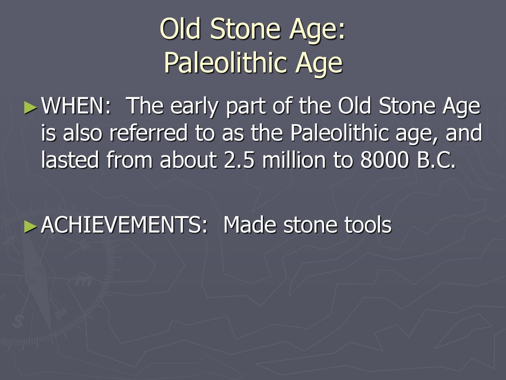 Old Stone Age: Paleolithic Age