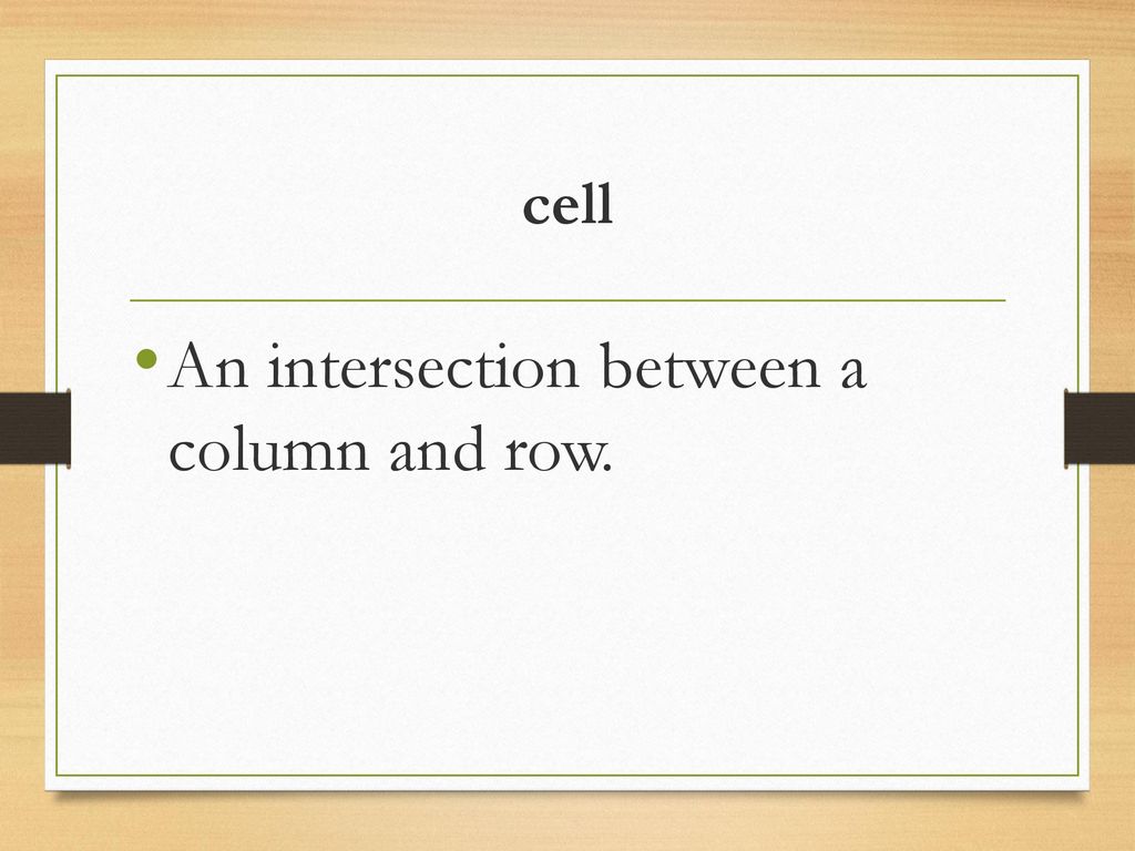 An intersection between a column and row.