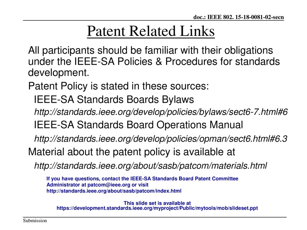 Patent Related Links All participants should be familiar with their obligations under the IEEE-SA Policies & Procedures for standards development.