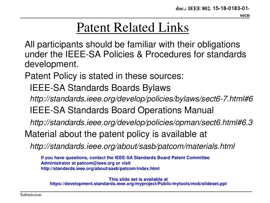 Patent Related Links All participants should be familiar with their obligations under the IEEE-SA Policies & Procedures for standards development.