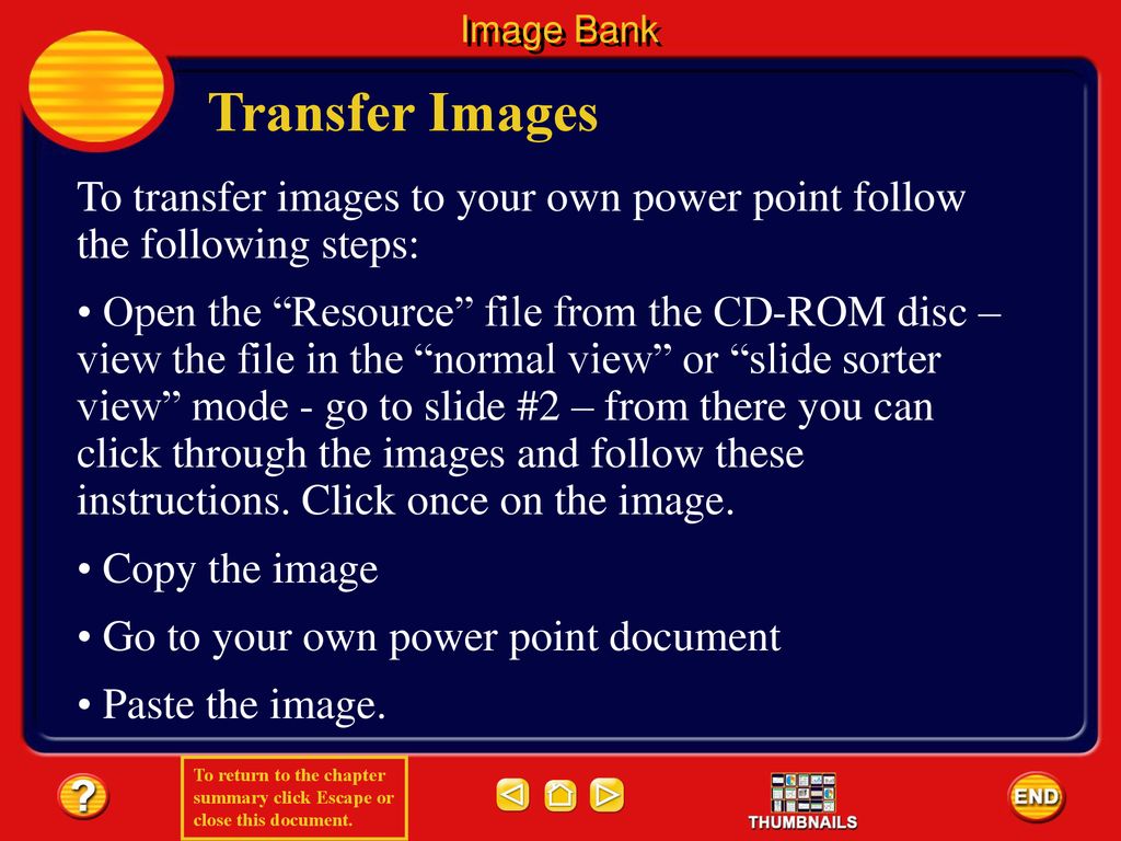 Image Bank Transfer Images. To transfer images to your own power point follow the following steps: