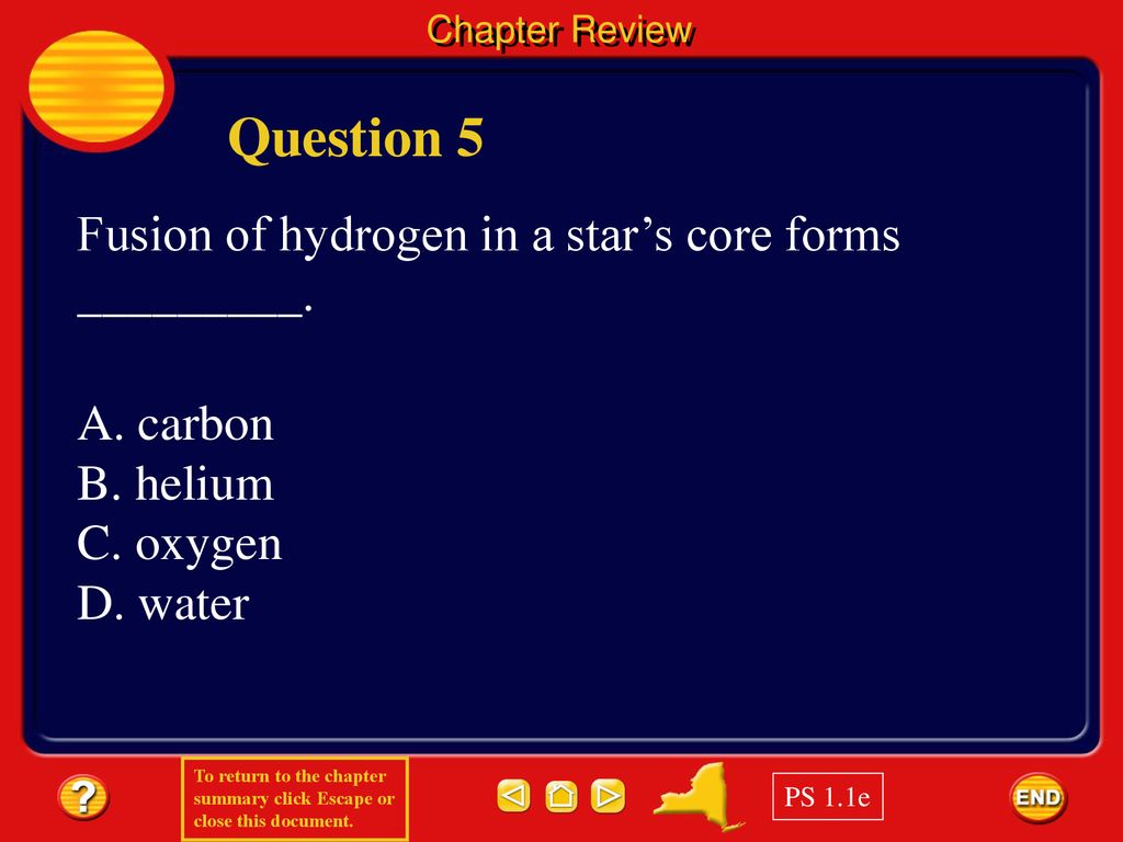 Question 5 Fusion of hydrogen in a star’s core forms _________.