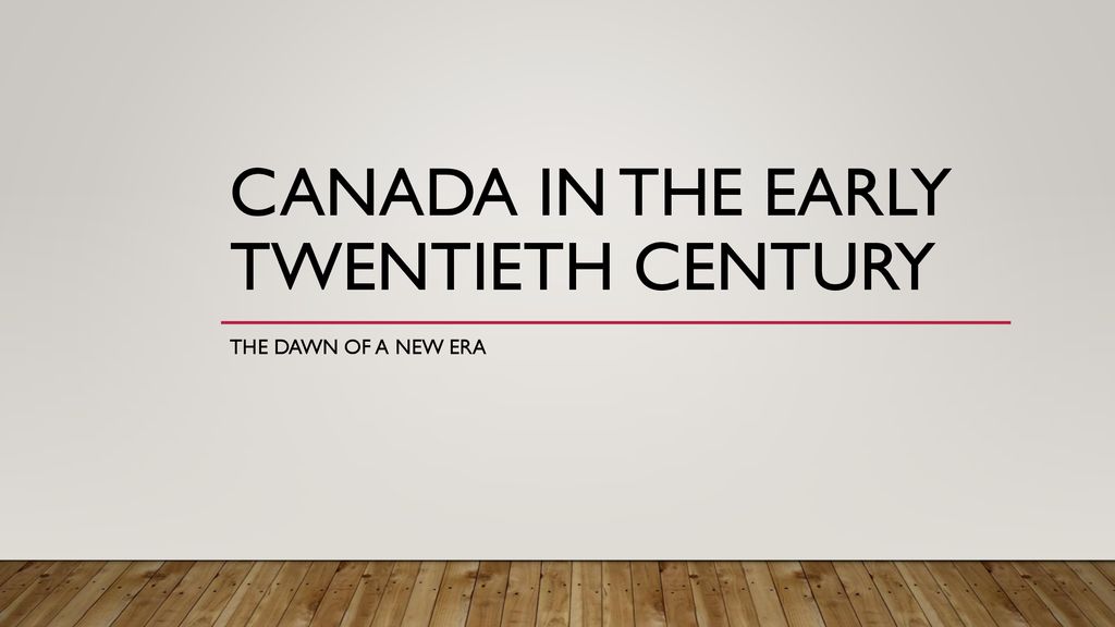 Canada In The Early Twentieth Century Ppt Download canada-in-the-early-twentieth-century-ppt-download