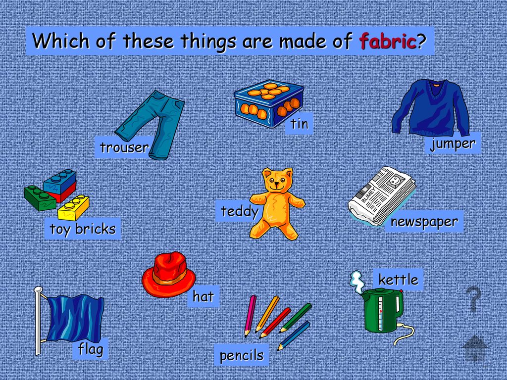 Which of these things are made of fabric.