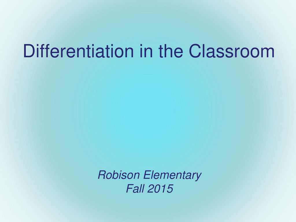 Differentiation in the Classroom - ppt download