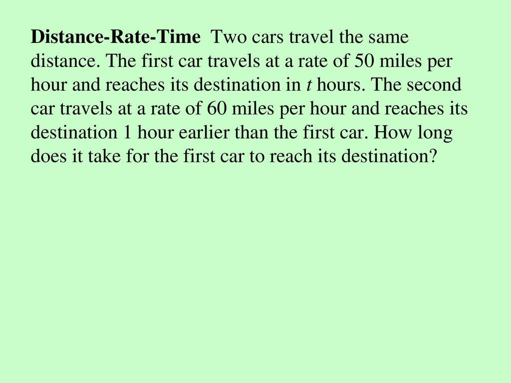 Distance-Rate-Time Two cars travel the same distance