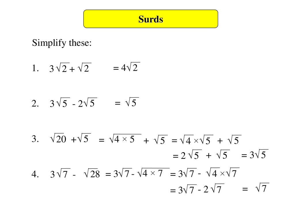 Surds Objectives Grade A Rationalise The Denominator Of A Surd Such As Grade A Simplify Surds Such As Write In The Form Ppt Download