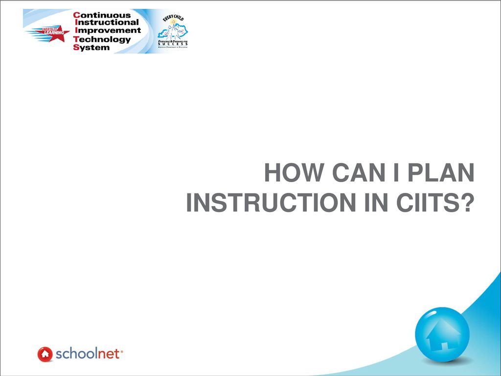 HOW CAN I PLAN INSTRUCTION IN CIITS