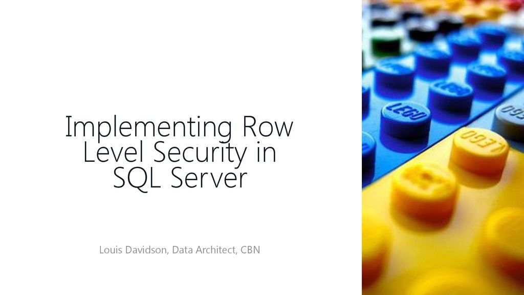 Implementing Row Level Security in SQL Server - ppt download