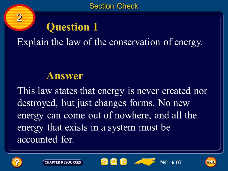 Question 1 Answer 2 Explain the law of the conservation of energy.