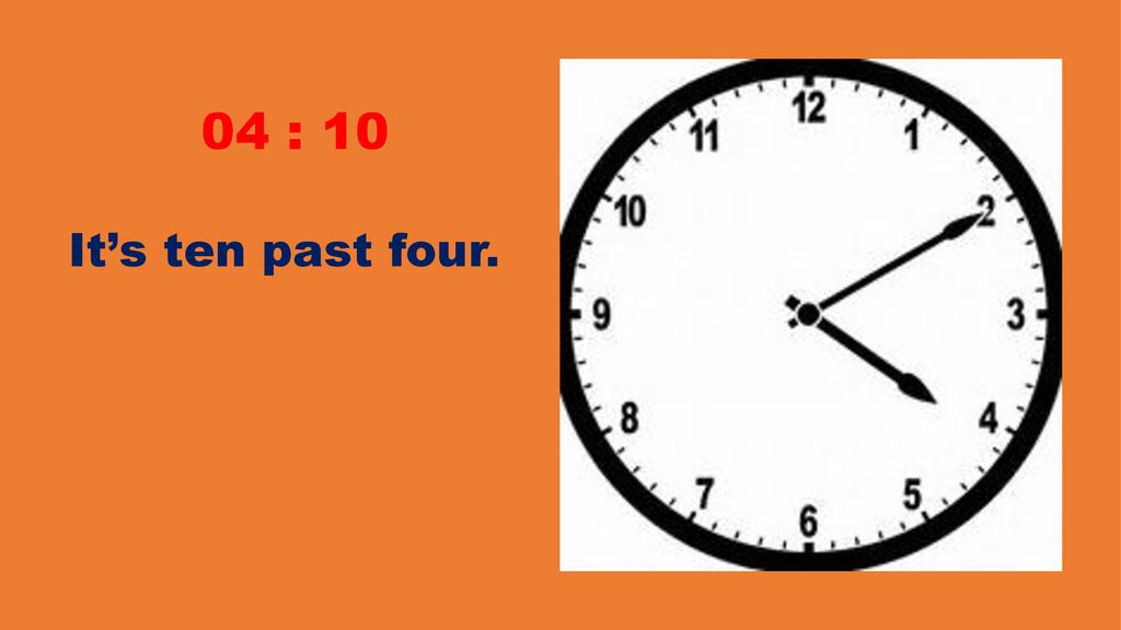THERE ARE TWO COMMON WAYS OF TELLING THE TIME 1) Say the hour first and  then the minutes. (Hour + Minutes) 6:25 - It's six twenty-five 8:05 - It's.  - ppt download