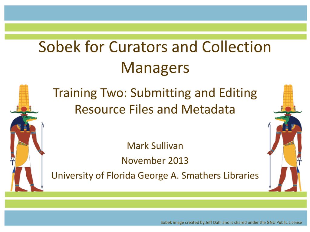 Sobek for Curators and Collection Managers