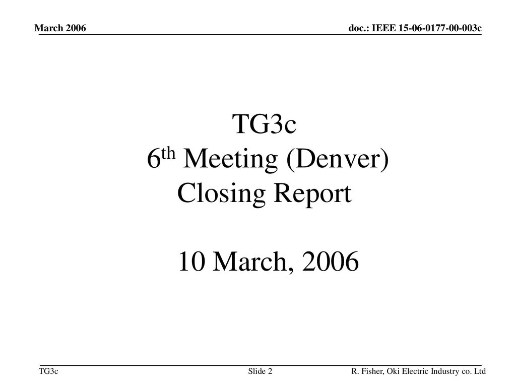 TG3c 6th Meeting (Denver) Closing Report 10 March, 2006