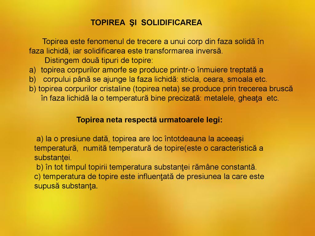 DE AGREGARE TRANSFORMĂRI DE STARE • Topire – Solidificare - ppt download