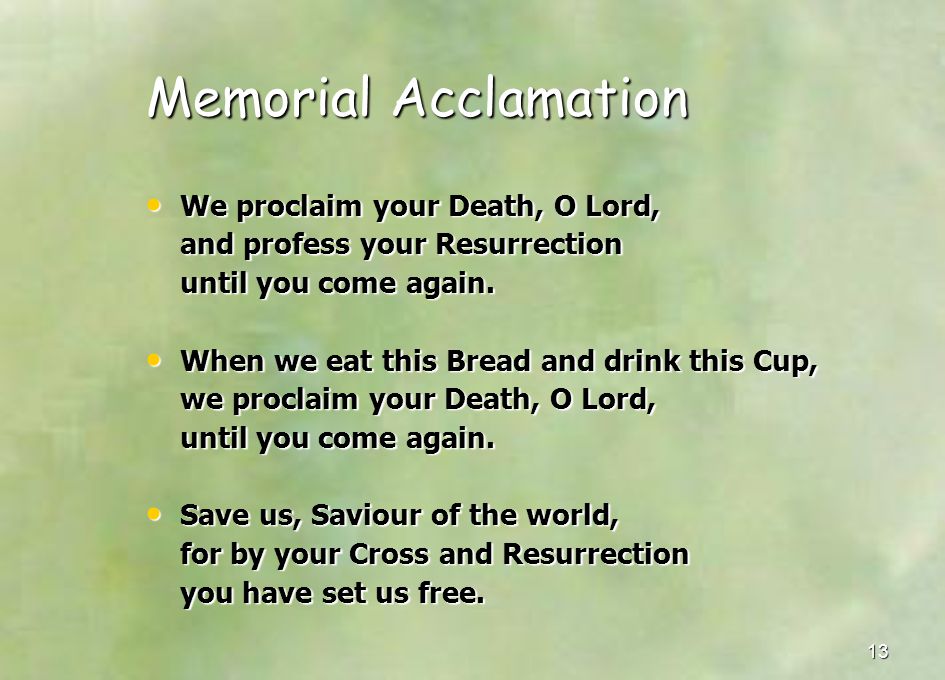 Memorial Acclamation We proclaim your Death, O Lord,