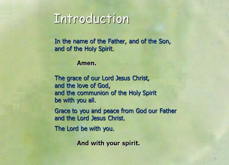 Introduction In the name of the Father, and of the Son,