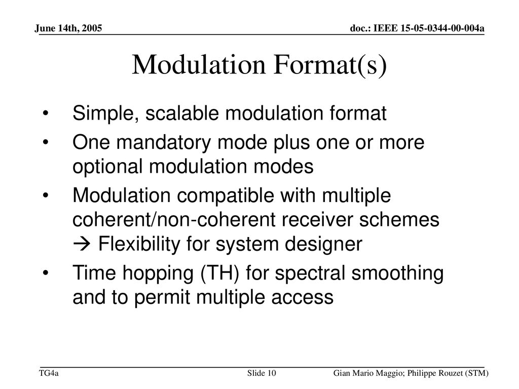 Modulation Format(s) Simple, scalable modulation format