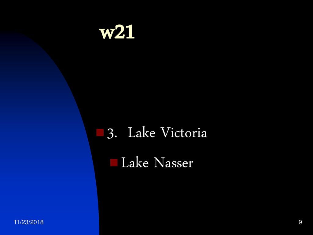 w21 3. Lake Victoria Lake Nasser 11/23/2018