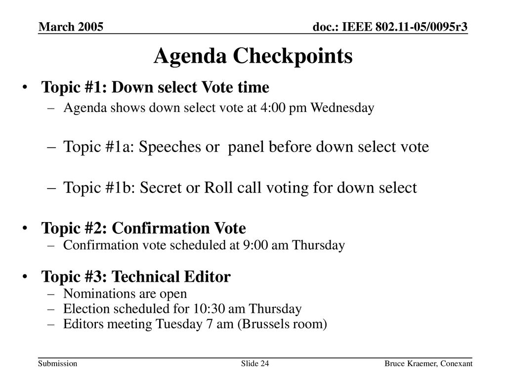Agenda Checkpoints Topic #1: Down select Vote time