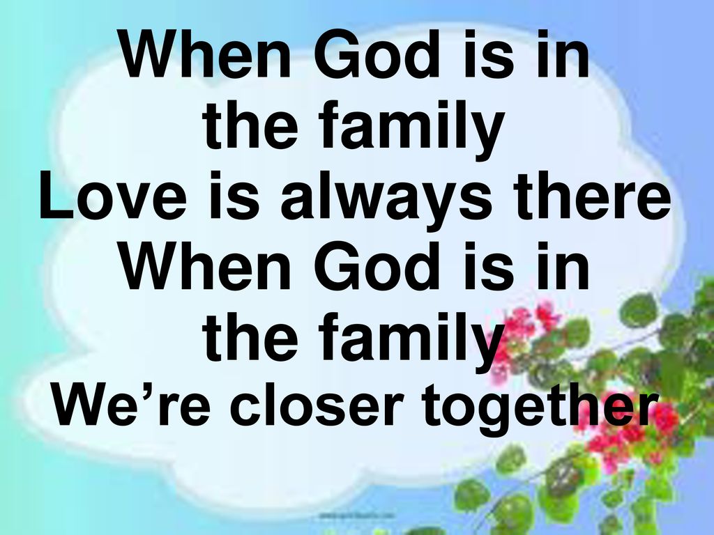 When God is in the family Love is always there