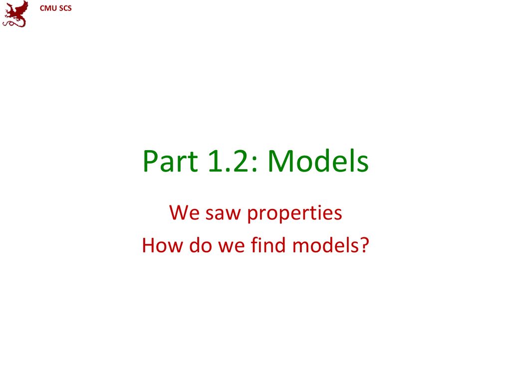 We saw properties How do we find models
