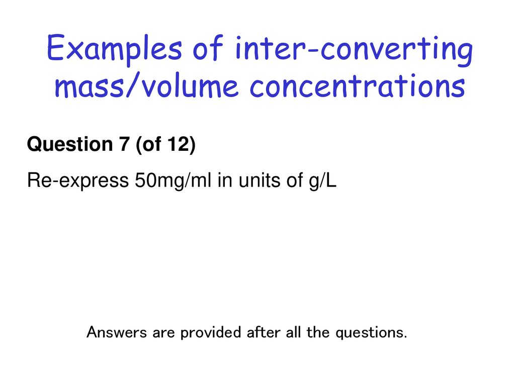 Examples of inter-converting mass/volume concentrations
