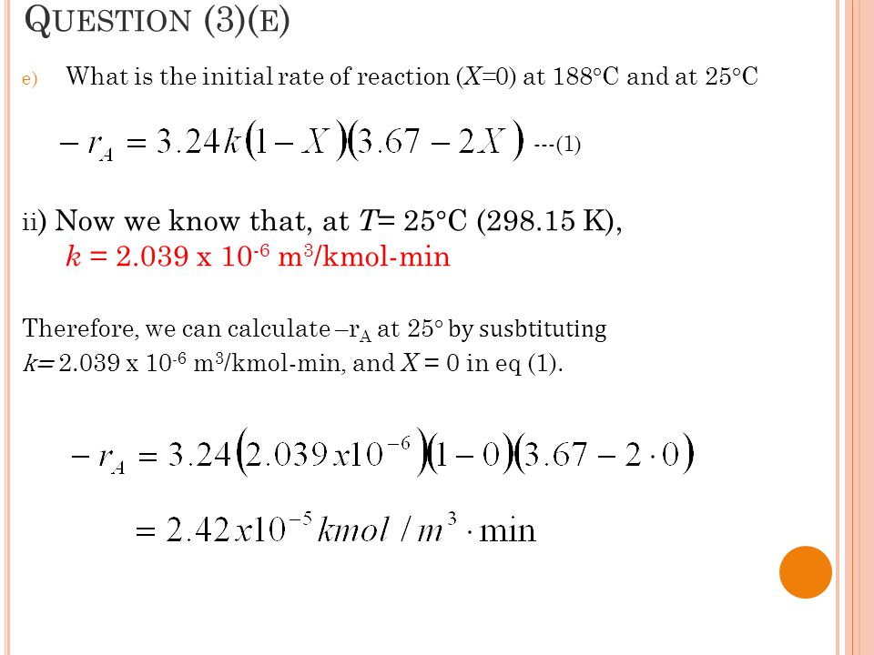 Question (3)(e) What is the initial rate of reaction (X=0) at 188°C and at 25°C.