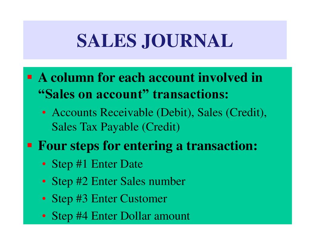 SALES JOURNAL A column for each account involved in Sales on account transactions:
