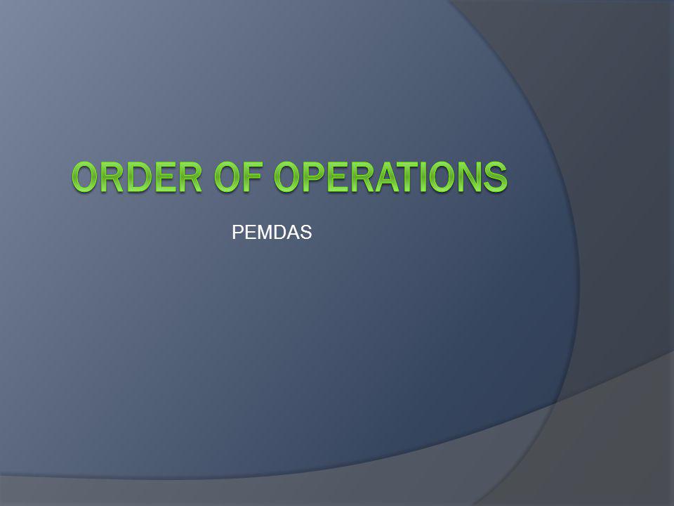 PEMDAS Order of operations