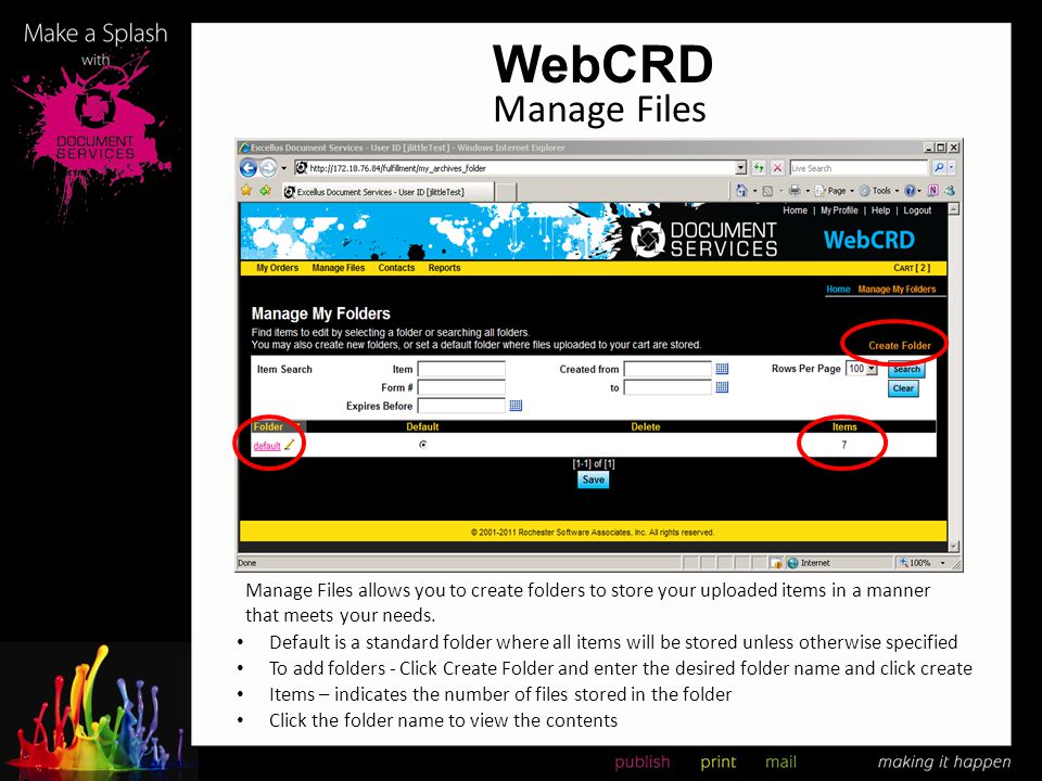 WebCRD Manage Files. Manage Files allows you to create folders to store your uploaded items in a manner that meets your needs.