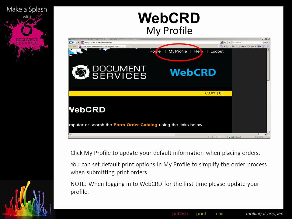WebCRD My Profile. Click My Profile to update your default information when placing orders.