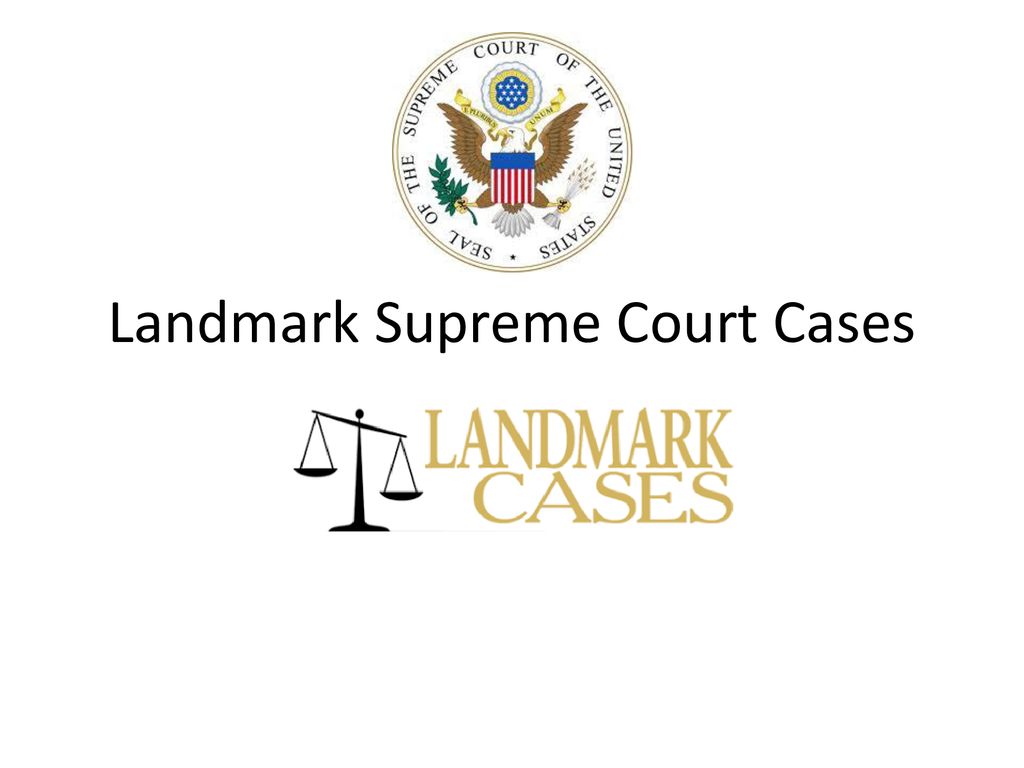 Landmark Supreme Court Cases - Ppt Download